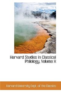 Harvard Studies in Classical Philology, Volume X