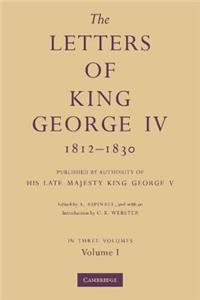 Letters of King George IV 1812-1830 3 Part Set: Published by Authority of His Late Majesty King George V