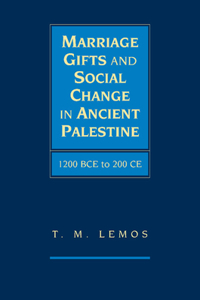 Marriage Gifts and Social Change in Ancient Palestine