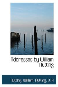 Addresses by William Nutting
