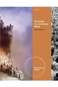 Sociology in a Changing World, International Edition