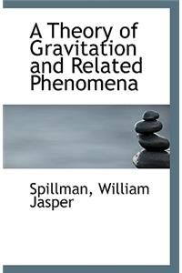 A Theory of Gravitation and Related Phenomena