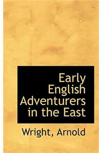 Early English Adventurers in the East