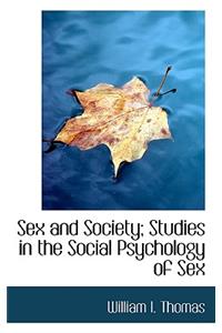 Sex and Society; Studies in the Social Psychology of Sex