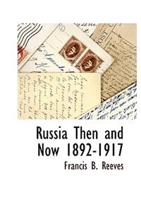 Russia Then and Now 1892-1917