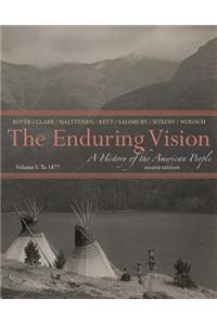 The Enduring Vision: A History of the American People, Volume I: To 1877