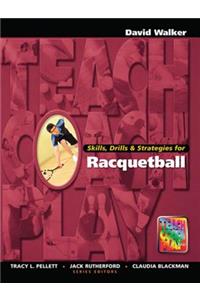 Skills, Drills & Strategies for Racquetball