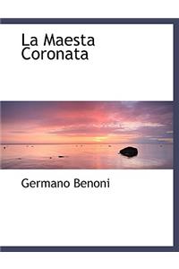 La Maesta Coronata