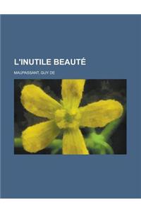L'Inutile Beaut