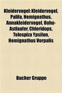 Kleidervogel: Kleidervgel, Palila, Hemignathus, Annakleidervogel, Oahu-Astlufer, Chloridops, Telespiza Ypsilon, Hemignathus Vorpalis