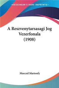 A Reszvenytarsasagi Jog Vezerfonala (1908)