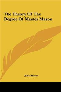 The Theory of the Degree of Master Mason