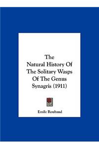 The Natural History Of The Solitary Wasps Of The Genus Synagris (1911)
