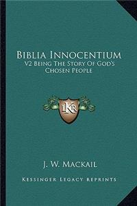 Biblia Innocentium: V2 Being The Story Of God's Chosen People