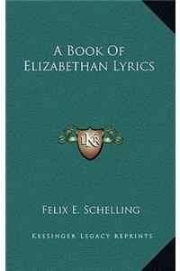 A Book of Elizabethan Lyrics