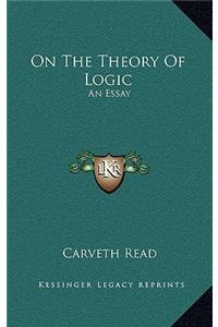 On the Theory of Logic