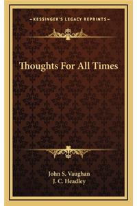 Thoughts for All Times