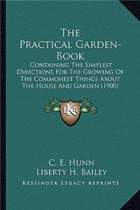 Practical Garden-Book the Practical Garden-Book