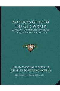 America's Gifts To The Old World