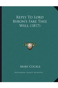 Reply to Lord Byron's Fare Thee Well (1817)