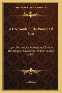 A Few Words to the Provost of Eton