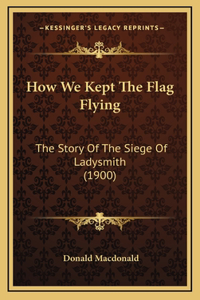 How We Kept The Flag Flying