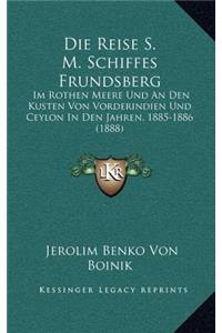 Die Reise S. M. Schiffes Frundsberg