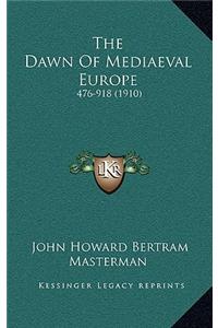 The Dawn Of Mediaeval Europe
