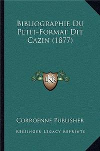 Bibliographie Du Petit-Format Dit Cazin (1877)