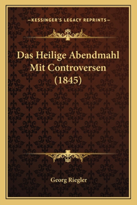 Heilige Abendmahl Mit Controversen (1845)