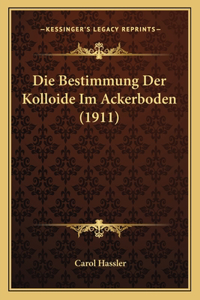 Bestimmung Der Kolloide Im Ackerboden (1911)