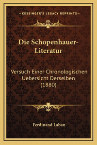 Die Schopenhauer-Literatur: Versuch Einer Chronologischen Uebersicht Derselben (1880)