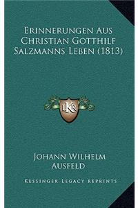 Erinnerungen Aus Christian Gotthilf Salzmanns Leben (1813)