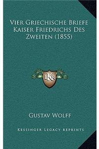 Vier Griechische Briefe Kaiser Friedrichs Des Zweiten (1855)