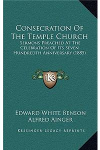 Consecration Of The Temple Church