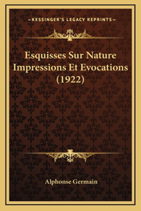 Esquisses Sur Nature Impressions Et Evocations (1922)