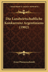 Die Landwirtschaftliche Konkurrenz Argentiniens (1902)
