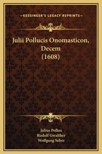 Julii Pollucis Onomasticon, Decem (1608)