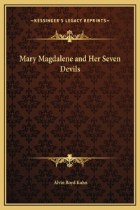Mary Magdalene and Her Seven Devils
