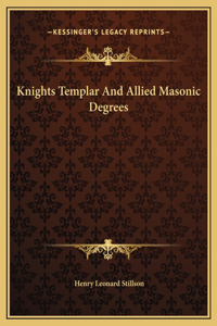 Knights Templar And Allied Masonic Degrees