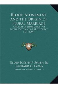 Blood Atonement and the Origin of Plural Marriage