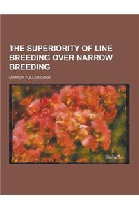 The Superiority of Line Breeding Over Narrow Breeding