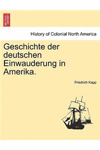 Geschichte Der Deutschen Einwauderung in Amerika.