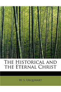 The Historical and the Eternal Christ