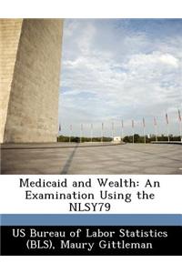 Medicaid and Wealth