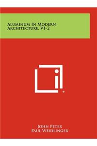 Aluminum in Modern Architecture, V1-2