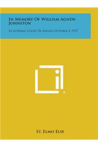 In Memory of William Agnew Johnston