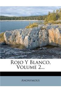 Rojo Y Blanco, Volume 2...