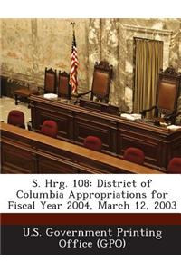 S. Hrg. 108: District of Columbia Appropriations for Fiscal Year 2004, March 12, 2003