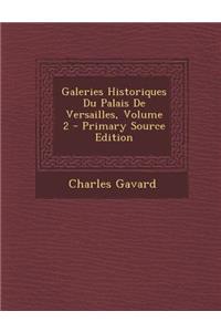 Galeries Historiques Du Palais de Versailles, Volume 2